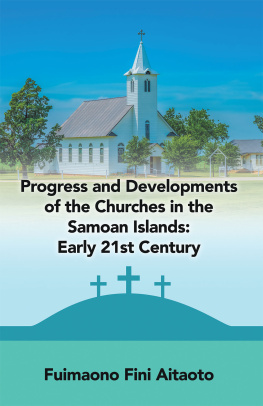 Fuimaono Fini Aitaoto - Progress and Developments of the Churches in the Samoan Islands: Early 21St Century