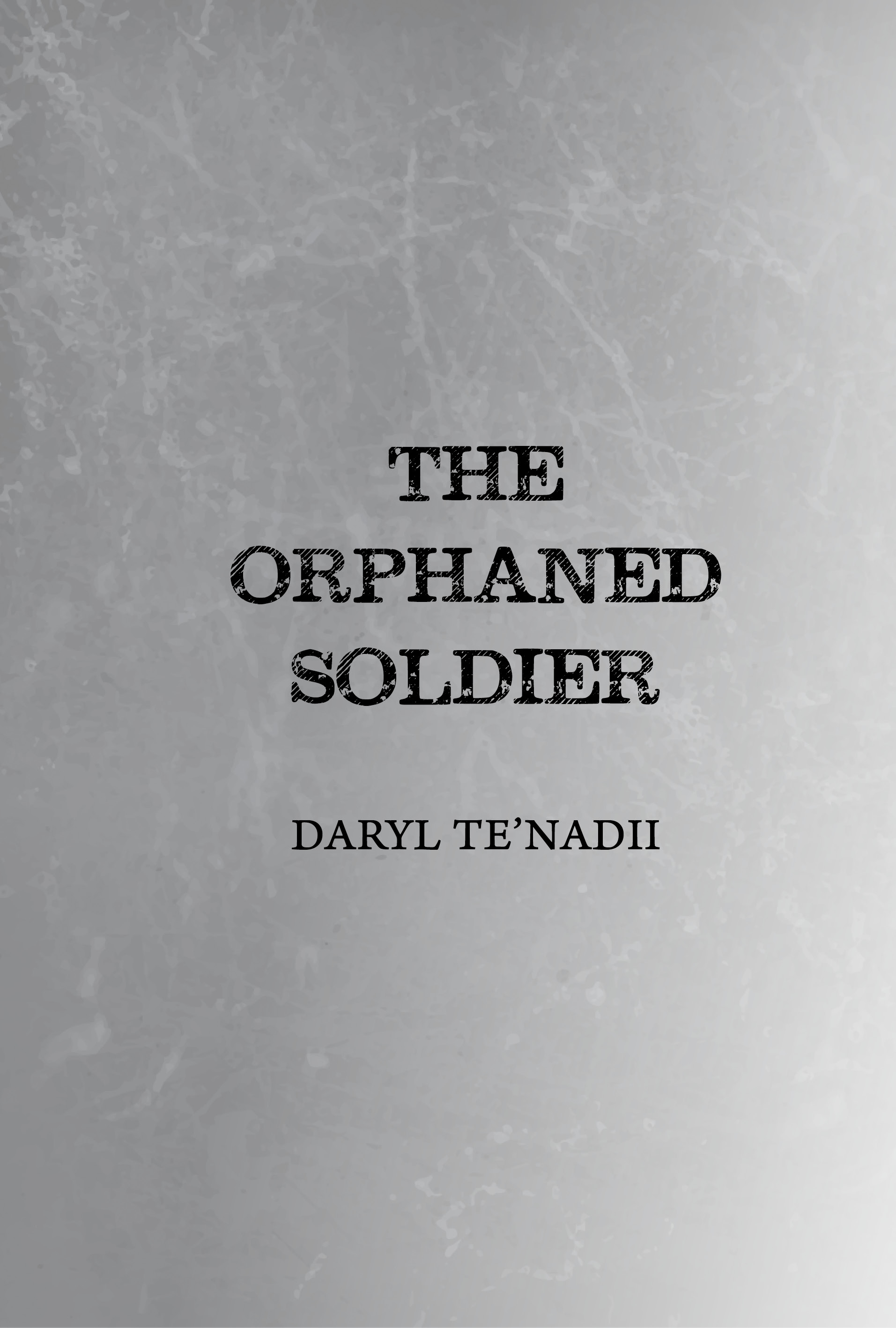 Author Daryl TeNadii ABN 25719012481 Website wwwThe Orphaned Soldiercomau - photo 1