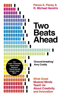 Panos A. Panay - Two Beats Ahead: What Great Musical Minds Teach Us About Creativity and Innovation