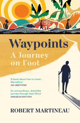 Robert Martineau - Waypoints: A Journey on Foot