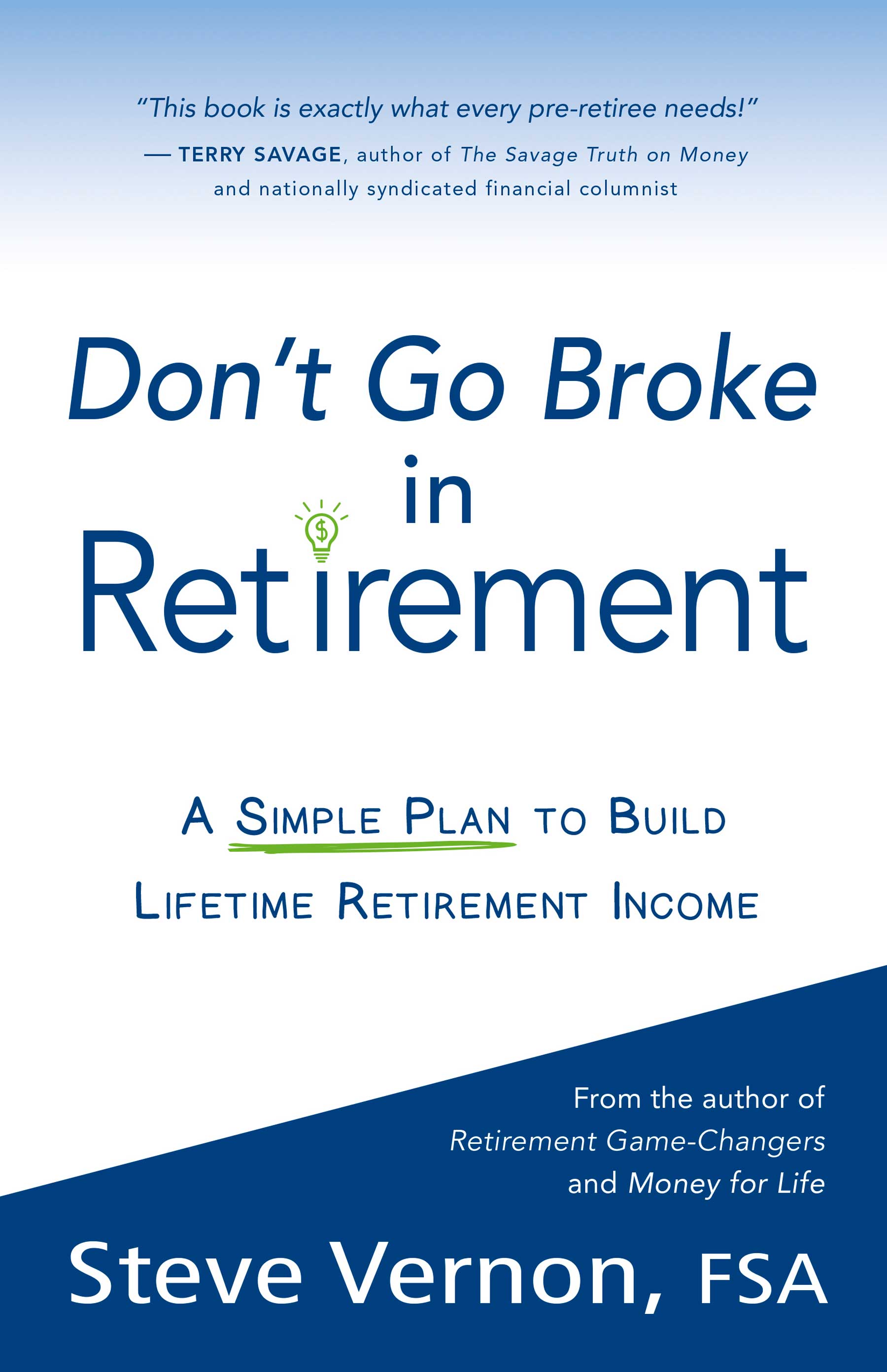 Dont Go Broke in Retirement A Simple Plan to Build Lifetime Retirement Income - photo 1