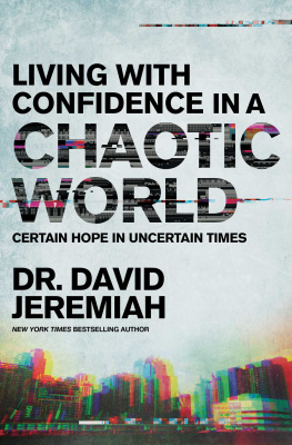 Dr. David Jeremiah Living with Confidence in a Chaotic World: Certain Hope In Uncertain Times