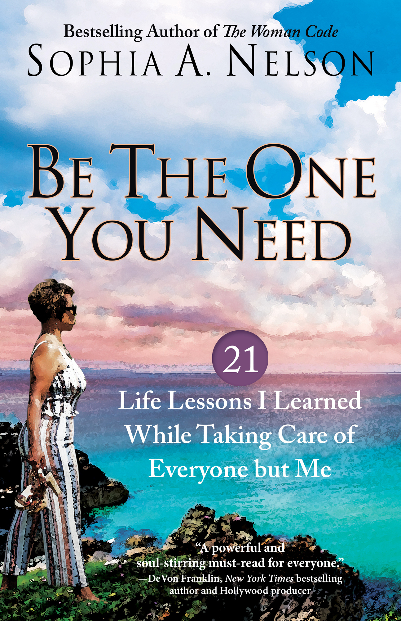 Bestselling Author of The Woman Code Sophia A Nelson Be the One You Need 21 - photo 1