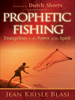 Jean Krisle Blasi Prophetic Fishing: Evangelism in the Power of the Spirit