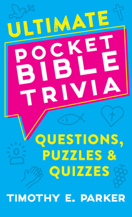 Timothy E. Parker - Ultimate Pocket Bible Trivia: Questions, Puzzles & Quizzes