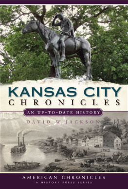 David W. Jackson - Kansas City Chronicles: An Up-To-Date History