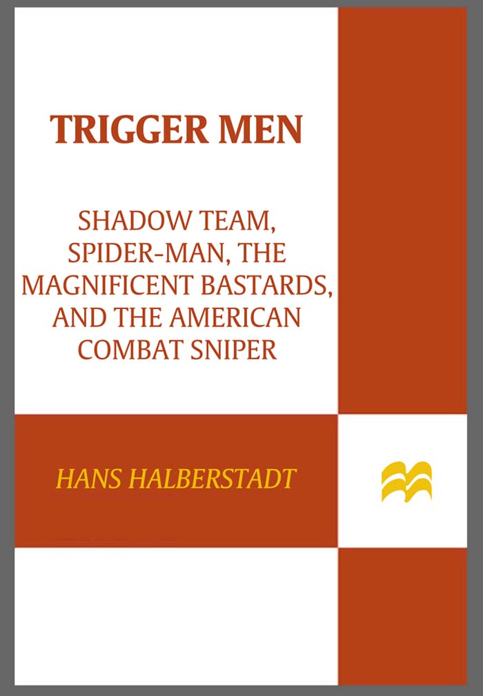 TRIGGER MEN Also by Hans Halberstadt Roughneck Nine-One The Extraordinary - photo 1