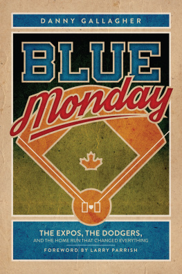 Danny Gallagher - Blue Monday: The Expos, the Dodgers, and the Home Run That Changed Everything