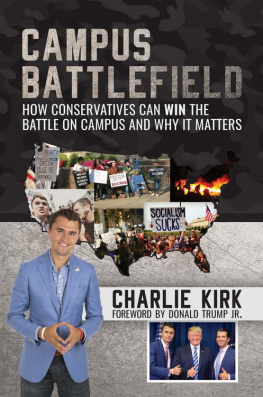 Charlie Kirk - Campus Battlefield: How Conservatives Can WIN the Battle on Campus and Why It Matters