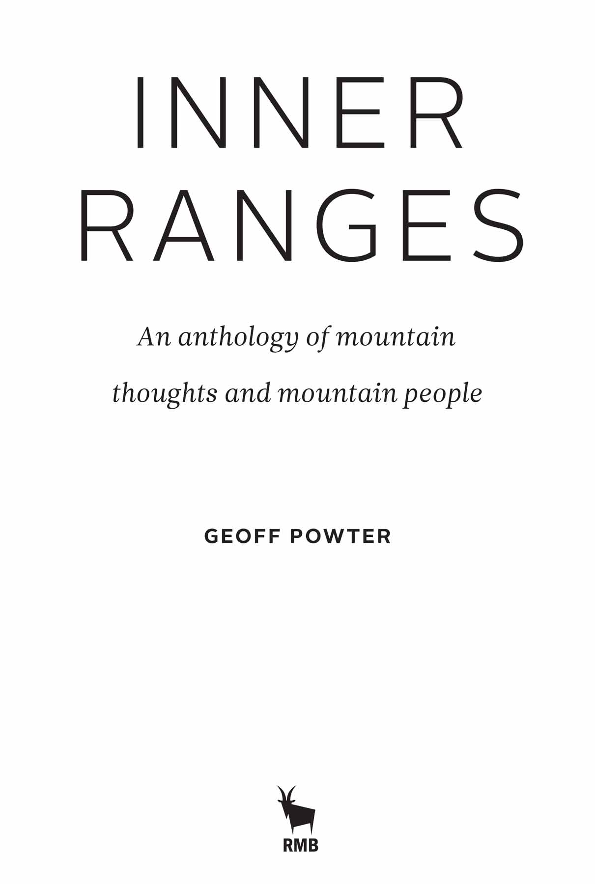 Copyright 2018 by Geoff Powter Foreword copyright 2018 by Chris Bonington First - photo 2