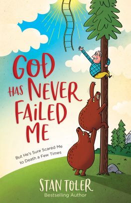 Stan Toler - God Has Never Failed Me: But Hes Sure Scared Me to Death a Few Times