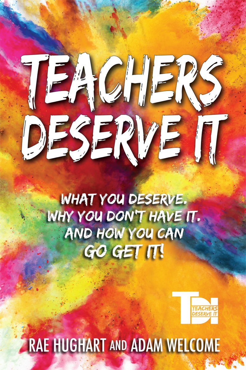 Teachers Deserve It What You Deserve Why You Dont Have It And How You Can Go - photo 1