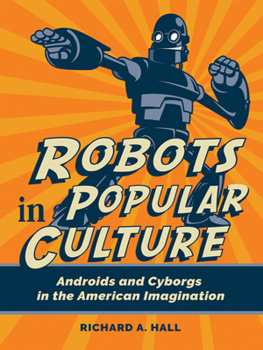 Richard A. Hall Robots in Popular Culture