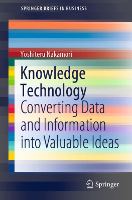Yoshiteru Nakamori - Knowledge Technology: Converting Data and Information into Valuable Ideas