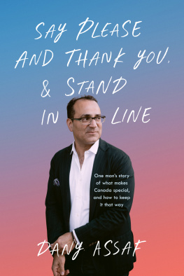 Dany Assaf - Say Please and Thank You & Stand in Line: One mans story of what makes Canada special, and how to keep it that way