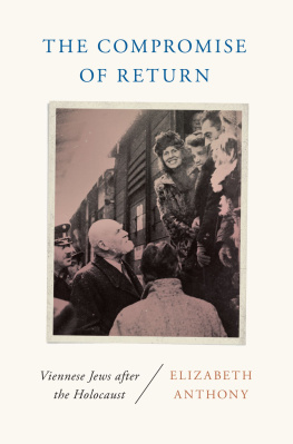 Elizabeth Anthony The Compromise of Return: Viennese Jews After the Holocaust