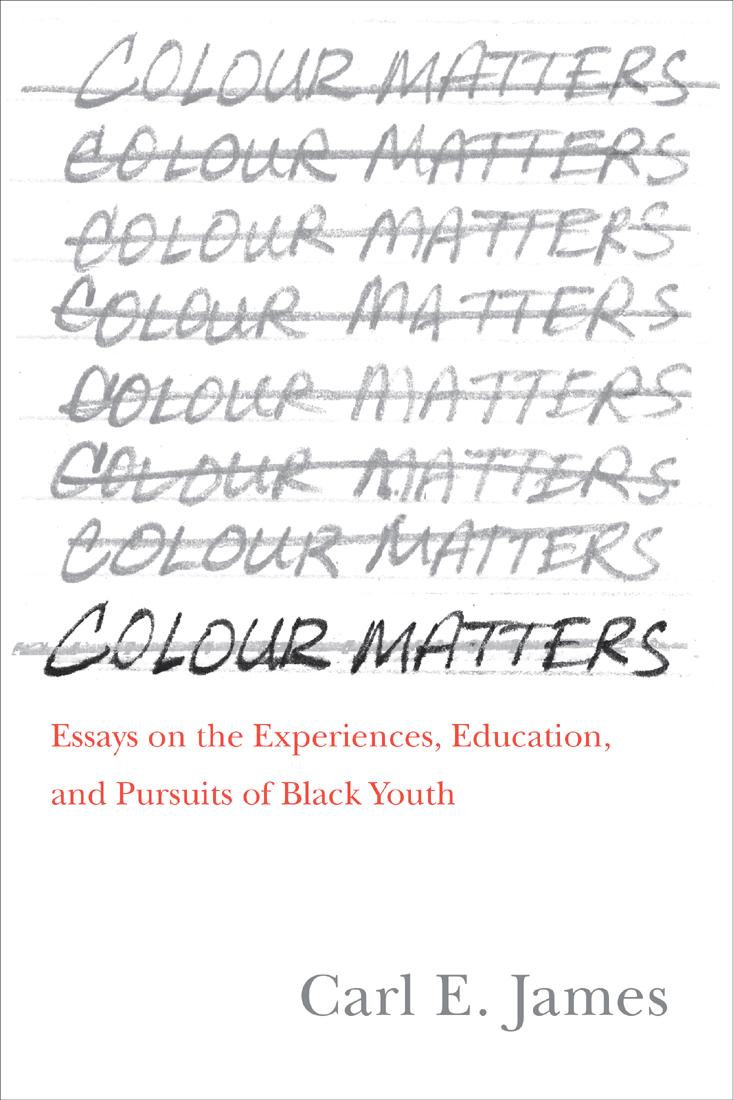 COLOUR MATTERS Essays on the Experiences Education and Pursuits of Black - photo 1