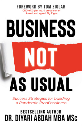 Dr. Diyari Abdah Business NOT as Usual: Success Strategies for Building a Pandemic Proof Business