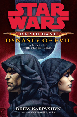 Drew Karpyshyn - Star Wars: Darth Bane: Dynasty of Evil: A Novel of the Old Republic (Star Wars (Del Rey))