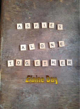 Elaine Day - Aspies Alone Together- a Survival Guide for Women Living with Asperger Syndrome