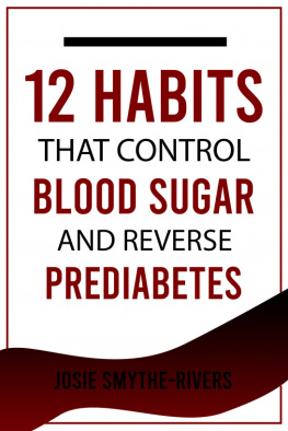 Josie Smythe-Rivers - 12 Habits that Control Blood Sugar and Reverse Prediabetes