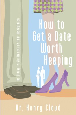 Henry Cloud How to Get a Date Worth Keeping