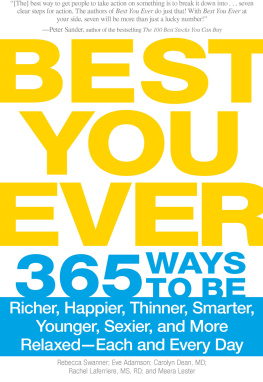 Rebecca Swanner - Best You Ever: 365 Ways to be Richer, Happier, Thinner, Smarter, Younger, Sexier, and More Relaxed - Each and Every Day