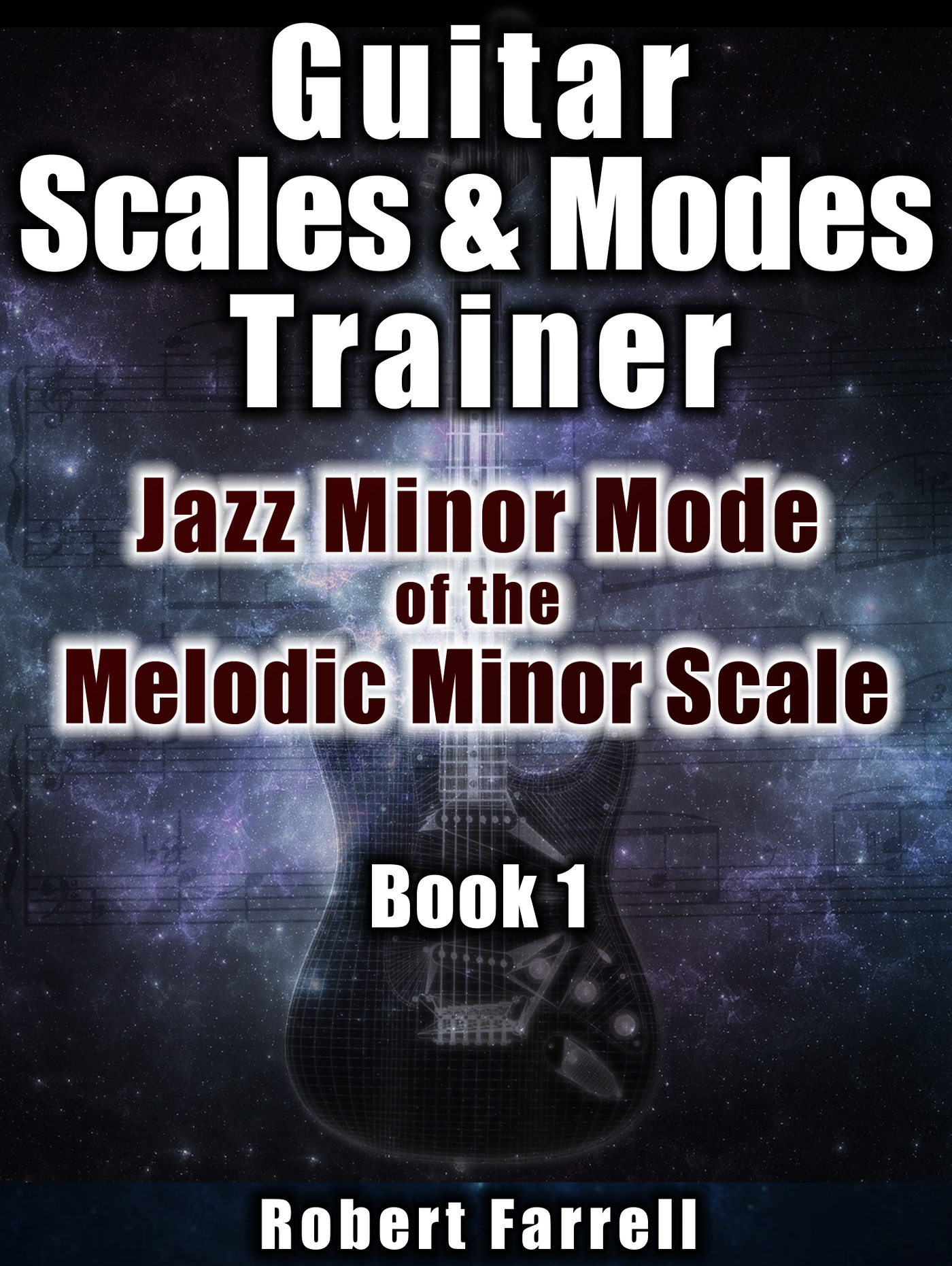 Contents Guitar Scales Modes Trainer A Systematic Approach to Supercharge - photo 1