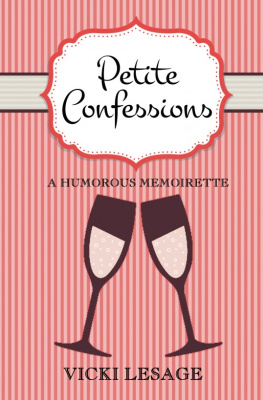 Vicki Lesage Petite Confessions: A Humorous Memoirette