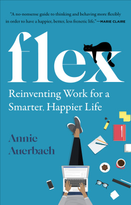 Annie Auerbach Flex: Reinventing Work for a Smarter, Happier Life