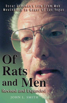 John L. Smith Of Rats and Men: Oscar Goodmans Life from Mob Mouthpiece to Mayor of Las Vegas