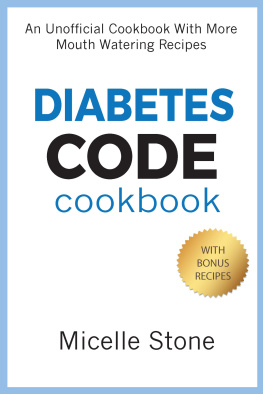 Micelle Stone - Diabetes Code Cookbook: An Unofficial Cookbook With More Mouth Watering Recipes