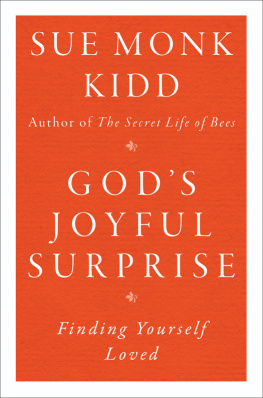 Sue Monk Kidd Gods Joyful Surprise: Finding Yourself Loved