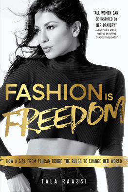 Tala Raassi - Fashion Is Freedom: How a Girl from Tehran Broke the Rules to Change her World