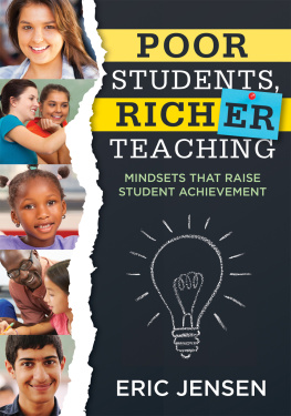 Eric Jensen Poor Students, Richer Teaching: Mindsets That Raise Student Achievement (The Science Behind Students Emotional States)
