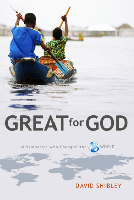 David Shibley - Great for God: Missionaries Who Changed the World