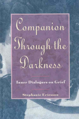 Stephanie Ericsson - Companion Through The Darkness: Inner Dialogues on Grief