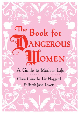 Clare Conville - The Book for Dangerous Women: A Guide to Modern Life