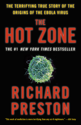 Richard Preston - The Hot Zone: The Terrifying True Story of the Origins of the Ebola Virus