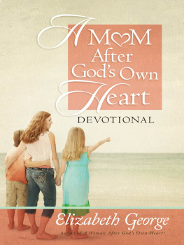 Elizabeth George A Mom After Gods Own Heart Devotional
