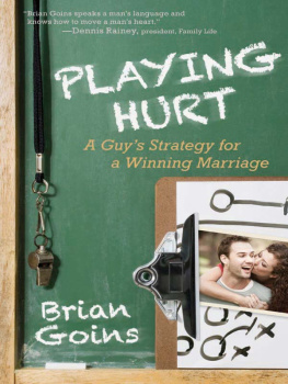 Brian Goins - Playing Hurt: A Guys Strategy for a Winning Marriage