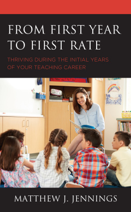 Matthew J. Jennings - From First Year to First Rate: Thriving During the Initial Years of Your Teaching Career