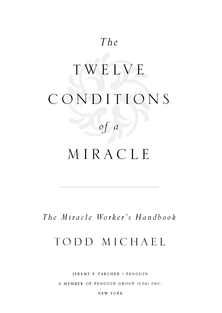 The Twelve Conditions of a Miracle The TWELVE CONDITIONS of a MIRACLE The - photo 1