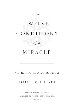 Todd Michael - The Twelve Conditions of a Miracle: The Miracle Workers Handbook