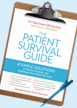 Toni L. Goldfarb - The Patient Survival Guide: 8 Simple Solutions to Prevent Hospital- and Healthcare-Associated Infections
