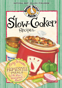 Gooseberry Patch Slow Cooker Recipes: Easy to make homestyle meals with slow-simmered flavor!