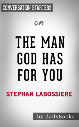 Daily Books - The Man God Has For You--7 Traits to Help You Determine Your Life Partner by Stephan Labossiere  | Conversation Starters