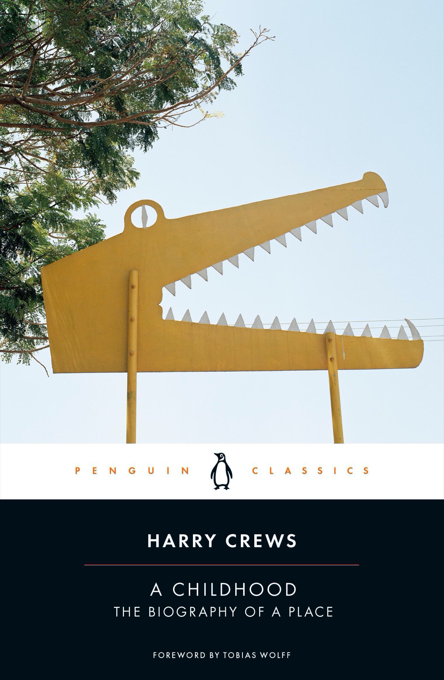 penguin classics A CHILDHOOD harry crews was born in 1935 at the end of a - photo 1