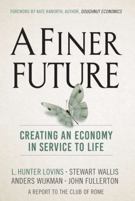 L. Hunter Lovins A Finer Future: Creating an Economy in Service to Life