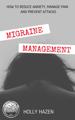 Holly Hazen - Migraine Management: How to Reduce Anxiety, Manage Pain and Prevent Attacks
